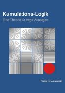 Kumulations-Logik di Frank Kowalewski edito da Books on Demand