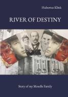 River of Destiny di Hubertus Klink edito da Books on Demand