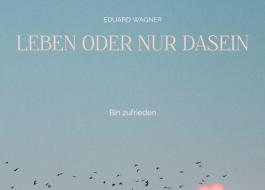 Leben oder nur Dasein di Eduard Wagner edito da Books on Demand