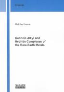 Cationic Alkyl and Hydride Complexes of the Rare-Earth Metals di Mathias Kramer edito da Shaker Verlag