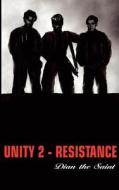 Unity 2 - Resistance di Dian the Saint edito da Books On Demand