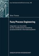 Fuzzy Process Engineering di Oliver Thomas edito da Gabler Verlag