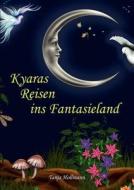 Kyaras Reisen ins Fantasieland di Tanja Hollmann edito da Books on Demand