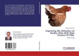 Improving the Utilization of Poultry Diets With High Content Of Fiber di Mohamed Nabil Ali edito da LAP Lambert Acad. Publ.