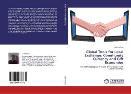 Global Tools for Local Exchange: Community Currency and Gift Economies di Liezl Coetzee edito da LAP Lambert Academic Publishing