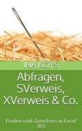 Abfragen, SVerweis, XVerweis & Co. di Koys Ina edito da Koys, Ina