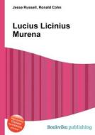 Lucius Licinius Murena di Jesse Russell, Ronald Cohn edito da Book On Demand Ltd.