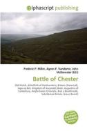 Battle Of Chester di #Miller,  Frederic P. Vandome,  Agnes F. Mcbrewster,  John edito da Vdm Publishing House