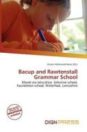 Bacup And Rawtenstall Grammar School edito da Dign Press