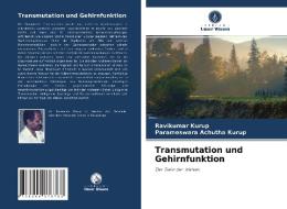 Transmutation und Gehirnfunktion di Ravikumar Kurup, Parameswara Achutha Kurup edito da Verlag Unser Wissen