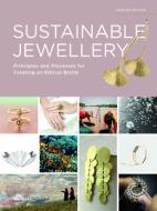 Sustainable Jewellery. Updated Edition: Principles and Processes for Creating an Ethical Brand di Jose Luis Fettolini edito da HOAKI BOOKS