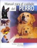 Manual Para el Cuidado del Perro di Graham Meadows edito da Edimat Libros