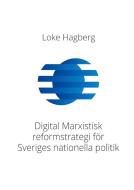 Digital Marxistisk reformstrategi för Sveriges nationella politik di Loke Hagberg edito da Books on Demand