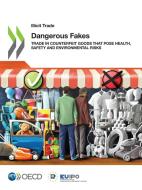 Dangerous Fakes di OECD edito da Turpin Distribution Services (OECD)