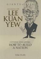 Conversations With Lee Kuan Yew di Tom Plate edito da Marshall Cavendish International (asia) Pte Ltd