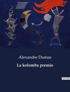 La kolomba premio di Alexandre Dumas edito da Culturea