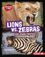 Lions vs. Zebras di Ben Hubbard edito da Lerner Publishing Group