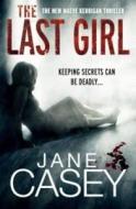 The Last Girl di Jane Casey edito da Ebury