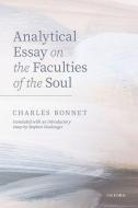 Charles Bonnet, Analytical Essay On The Faculties Of The Soul di Stephen Gaukroger edito da Oxford University Press