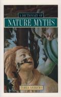 A Dictionary of Nature Myths di Tamra Andrews edito da OXFORD UNIV PR