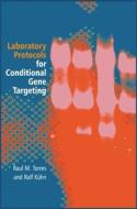 Laboratory Protocols for Conditional Gene Targeting di Raul M. Torres, Ralf Kuhn edito da OXFORD UNIV PR