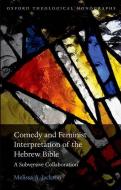 Comedy and Feminist Interpretation of the Hebrew Bible: A Subversive Collaboration di Melissa Jackson edito da PRACTITIONER LAW