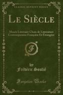 Le Siecle di Frederic Soulie edito da Forgotten Books