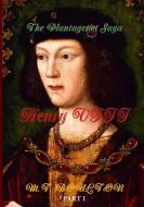 The Plantagenet Saga: Henry VIII. Part I di M. T. Boulton edito da LULU PR