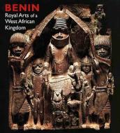 Benin: Royal Arts of a West African Kingdom di Kathleen Bickford Berzock edito da Art Institute of Chicago
