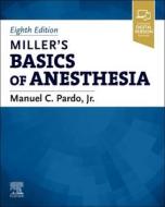 Miller's Basics of Anesthesia di Manuel C. Pardo edito da ELSEVIER