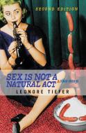 Sex Is Not A Natural Act & Other Essays di Leonore Tiefer edito da Taylor & Francis Ltd