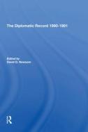 The Diplomatic Record 19901991 di David D Newsom edito da Taylor & Francis Ltd
