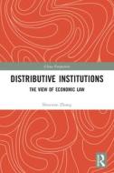 DISTRIBUTIVE INSTITUTIONS di ZHANG edito da TAYLOR & FRANCIS