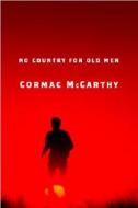 No Country for Old Men di Cormac McCarthy edito da Knopf Publishing Group