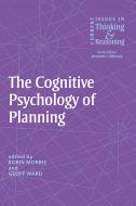 The Cognitive Psychology of Planning di Robin Morris edito da Psychology Press