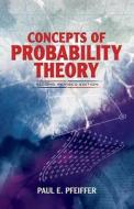 Concepts of Probability Theory: Second Revised Edition di Paul E. Pfeiffer, Mathematics edito da Dover Publications