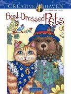 Creative Haven Best-dressed Pets Coloring Book di Marjorie Sarnat edito da Dover Publications Inc.