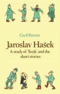 Jaroslav Ha Ek di Cecil Parrott, Parrott Cecil edito da Cambridge University Press