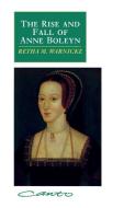 Rise and Fall of Anne Boleyn Canto di Retha M. Warnicke edito da Cambridge University Press