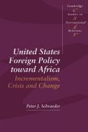 United States Foreign Policy Toward Africa di Peter J. Schraeder edito da Cambridge University Press