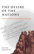 The Desire of the Nations di Oliver O'Donovan, O'Donovan Oliver edito da Cambridge University Press