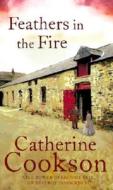 Feathers In The Fire di Catherine Cookson Charitable Trust, Catherine Cookson edito da Transworld Publishers Ltd