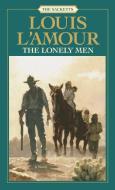 Lonely Men di Louis L'Amour edito da Random House USA Inc