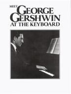 Meet George Gershwin At The Keyboard edito da Faber Music Ltd