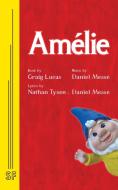 Amélie di Craig Lucas, Nathan Tysen, Daniel Messe edito da Samuel French, Inc.