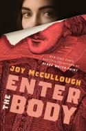 Enter The Body di Joy McCullough edito da Dutton Books For Young Readers