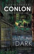 Savaging the Dark di Christopher Conlon edito da Evil Jester Press