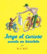 Jorge el Curioso Monta en Bicicleta = Curious George Rides a Bicycle di H. A. Rey edito da HOUGHTON MIFFLIN