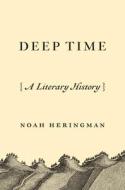 Deep Time di Noah Heringman edito da Princeton University Press
