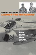 Reardon, C:  Launch the Intruders di Carol Reardon edito da University Press of Kansas
